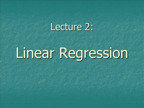 Ppt Lecture 2 Linear Regression Powerpoint Presentation Free