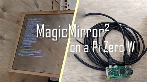 Building A Smart Mirror Magicmirror² On A Raspberry Pi Zero W The Smarthome Journey