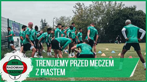 Trenujemy Przed Meczem Z Piastem RADOMIAK TV YouTube