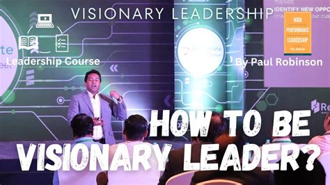 How To Be A Visionary Leader Leadership Training By Keynote Speaker