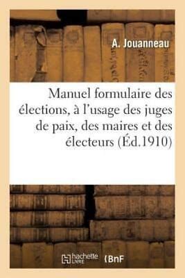 Manuel Formulaire Des Lections L Usage Des Juges De Paix Des