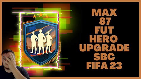 Max Fut Hero Upgrade Sbc Fifa Youtube