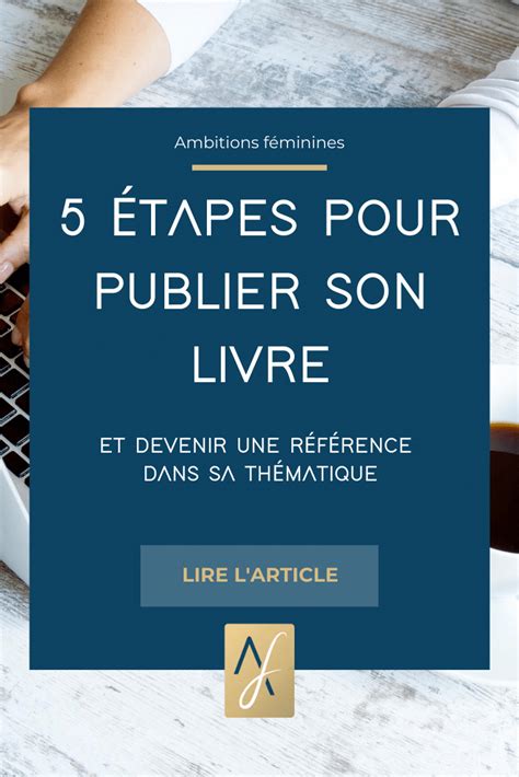 5 étapes pour publier son livre et devenir une référence dans sa thématique