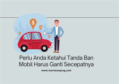 Perlu Anda Ketahui Tanda Ban Mobil Harus Diganti Secepatnya Blogger