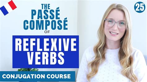 The Passé Composé Of Reflexive Verbs French Conjugation Course Lesson 25 Youtube