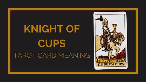 Knight Of Cups Tarot Card Meaning