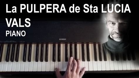 LA PULPERA DE SANTA LUCIA En PIANO Solo Instrumental YouTube