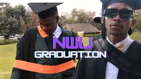 Nwu Graduation Degrees Obtained Varsity Experiences Employment