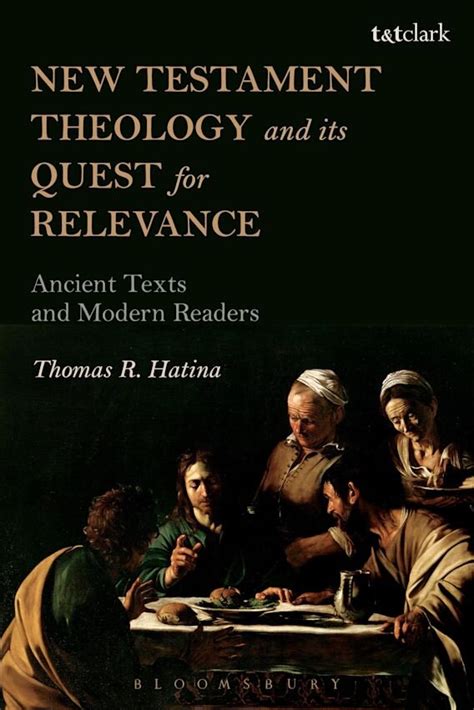 New Testament Theology And Its Quest For Relevance Ancient Texts And