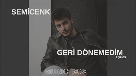 Sem Cenk Geri D Nemedim Lyrics Ark S Z S Zleri Youtube