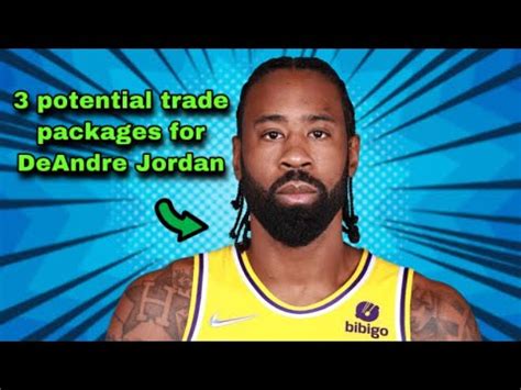 Lakers Trade Rumors 3 Potential Trade Packages For DeAndre Jordan