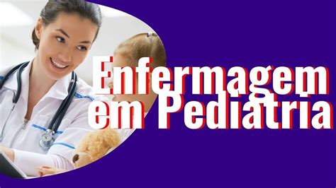 Enfermagem Em Pediatria Cuidados De Enfermagem Em Pediatria Curso