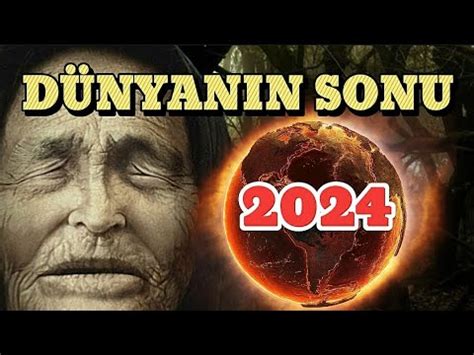 2024 TE BAŞIMIZA NELER GELECEK BABA VANGA DÜNYANIN SONU babavanga