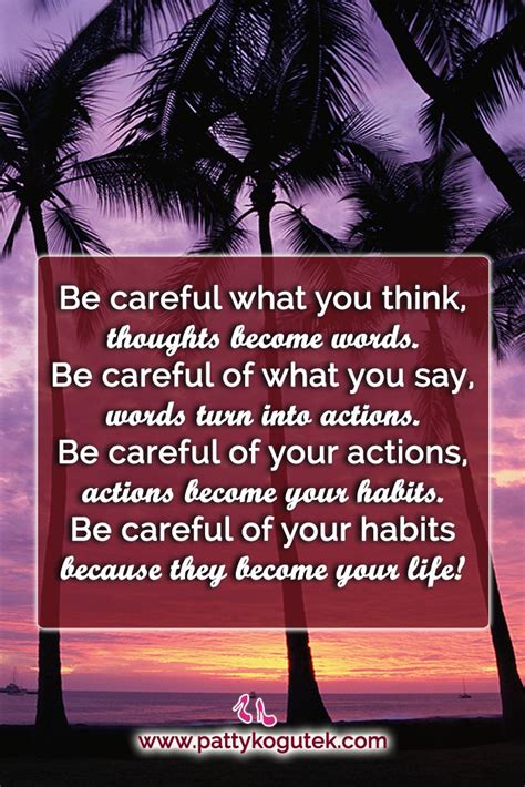 Be Careful What You Think Thoughts Become Words Be Careful Of What