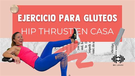 Ejercicio Para Gl Teos Firmes Hip Thrust En Casa Youtube