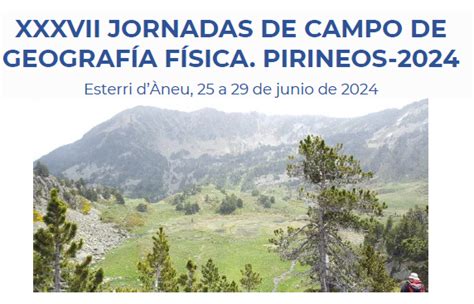 2ª Circular de las XXXVII Jornadas de Geografía Física PIRINEOS 2024