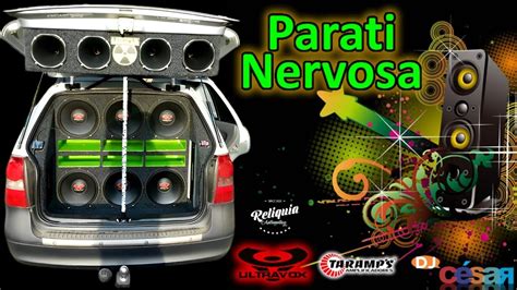 CD PARATI NERVOSA ELETRO DANCE PANCADÃO AUTOMOTIVO DJ CÉSAR YouTube