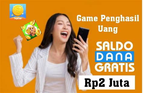 Aplikasi Game Yang Suka Kasih Saldo Dana Gratis Sampai Rp Juta