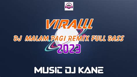 Dj Malam Pagi Remix Full Bass Youtube