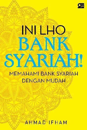 Jual Buku Ini Lho Bank Syariah Memahami Bank Syariah Dengan Mudah