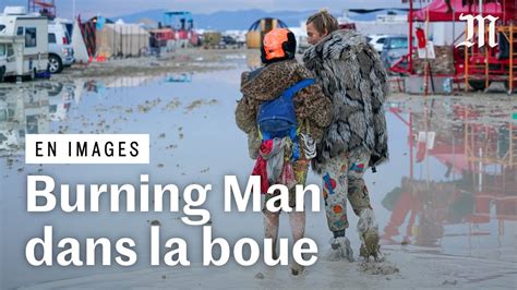 Burning Man Les Festivaliers Pi G S Par La Boue Youtube