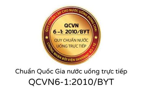 Nước Đạt Tiêu Chuẩn Nước Uống Trực Tiếp Theo Quy Chuẩn Việt Nam QCVN 6