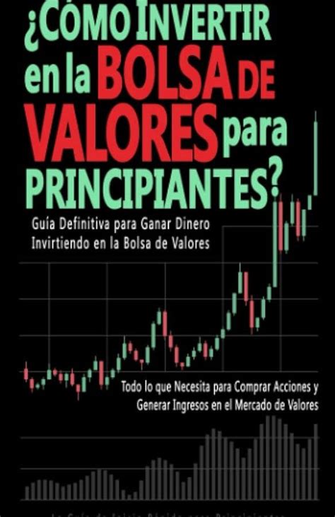 Gu A Definitiva Del Mercado De Valores Para Principiantes