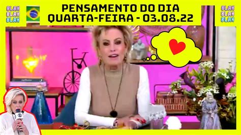 Pensamento Do Dia Ana Maria Braga Hoje Ana Maria Braga