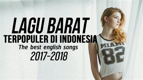 Lagu Barat Terbaru Terpopuler Saat Ini Di Indonesia