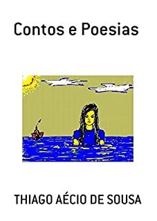 Contos E Poesias eBook Resumo Ler Online e PDF por Thiago Aécio