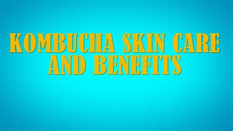 Kombucha Skin Care Benefits Rashes Problems Side Effects By