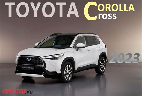 Toyota Corolla Cross 2023 Nâng cấp để tăng sức cạnh tranh anycar vn