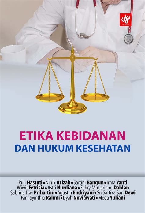 Etika Kebidanan Dan Hukum Kesehatan KITA MENULIS