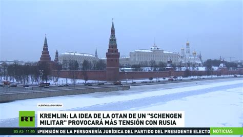 Kremlin La Idea De La Otan De Un Schengen Militar Provocará Más Tensión Con Rusia Rt