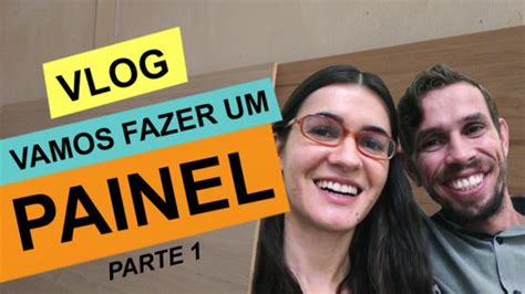 Tuttidelas Rede De Blogs Femininos VLOG Vamos Fazer Um Painel De MDF