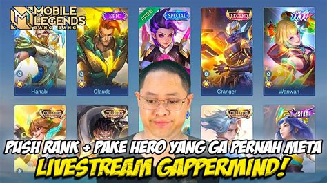 🔴 Live Push Rank Mythic Pake Hero Yang Ga Pernah Meta Gas Hero Non Meta