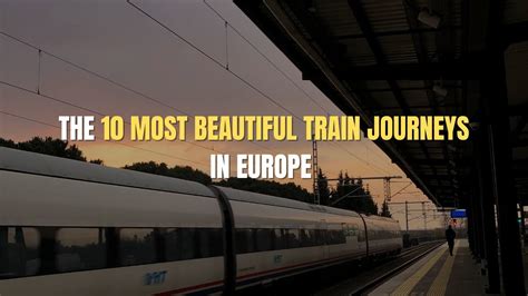 The Most Beautiful Train Journeys In Europe Youtube