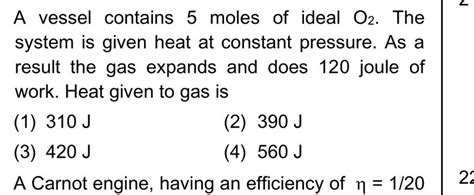 A Vessel Contains 5 Moles Of Ideal O2 The System Is Given Heat At Const