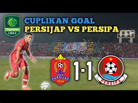 PERSIJAP Vs PERSIPA 1 1 HIGHLIGHT GOAL Pegadaian Liga 2 2023