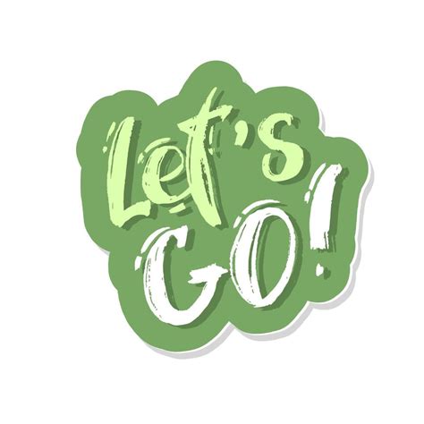 Lets Go Vector Lettering Card Hand Drawn Illustration Phrase