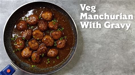 How To Make Manchurian Manchurian With Gravy Recipe Restaurant