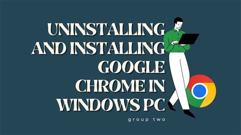 Uninstalling And Installing Google Chrome In Windows Pc Youtube