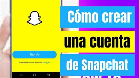 C Mo Crear Una Cuenta De Snapchat Ii Creando Tu Cuenta De Snapchat