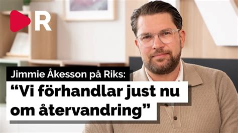 Jimmie Kesson P Riks Vi F Rhandlar Just Nu Om Tervandringen