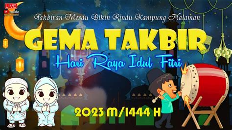 Live Gema Takbir Hari Raya Idul Fitri Syawal H April