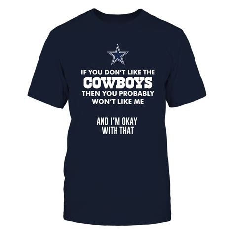 If You Dont Like Cowboys T Shirt Dallas Cowboys Official Apparel This Licensed Gear Is The