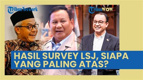 Hasil Survey LSJ Terbaru Elektabilitas Prabowo Lebih Unggul Dari