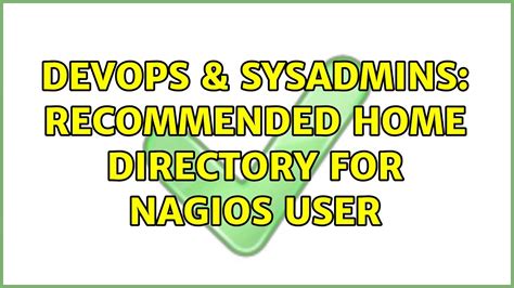 DevOps SysAdmins Recommended Home Directory For Nagios User YouTube