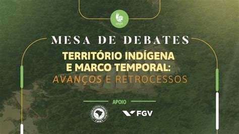 Mesa de debates Território indígena e marco temporal avanços e