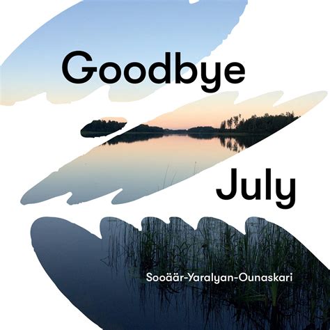 Goodbye July | Sooäär - Yaralyan - Ounskari | Jaak Sooäär